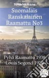 Suomalais Ranskalainen Raamattu No3Pyhä Raamattu 1938 - Louis Segond 1910. E-book. Formato EPUB ebook