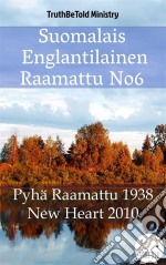 Suomalais Englantilainen Raamattu No6Pyhä Raamattu 1938 - New Heart 2010. E-book. Formato EPUB ebook