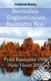 Suomalais Englantilainen Raamattu No6Pyhä Raamattu 1938 - New Heart 2010. E-book. Formato EPUB ebook