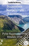 Suomalais Norjalainen RaamattuPyhä Raamattu 1938 - Bibelen 1930. E-book. Formato EPUB ebook