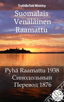 Suomalais Venäläinen RaamattuPyhä Raamattu 1938 - ??????????? ??????? 1876. E-book. Formato EPUB ebook di Truthbetold Ministry