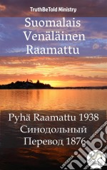 Suomalais Venäläinen RaamattuPyhä Raamattu 1938 - ??????????? ??????? 1876. E-book. Formato EPUB ebook