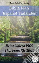 Biblia No.2 Español TailandésReina Valera 1909 - Thai From Kjv 2003. E-book. Formato EPUB ebook