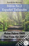 Biblia No.2 Español TailandésReina Valera 1909 - Thai From Kjv 2003. E-book. Formato EPUB ebook