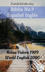 Biblia No.7 Español InglésReina Valera 1909 - World English 2000. E-book. Formato EPUB ebook