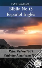 Biblia No.13 Español InglésReina Valera 1909 - Estándar Americana 1901. E-book. Formato EPUB ebook