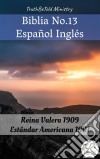 Biblia No.13 Español InglésReina Valera 1909 - Estándar Americana 1901. E-book. Formato EPUB ebook