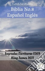 Biblia No.8 Español InglésSagradas Escrituras 1569 - King James 1611. E-book. Formato EPUB ebook