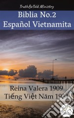 Biblia No.2 Español VietnamitaReina Valera 1909 - Ti?ng Vi?t Nam 1934. E-book. Formato EPUB ebook