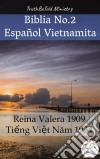 Biblia No.2 Español VietnamitaReina Valera 1909 - Ti?ng Vi?t Nam 1934. E-book. Formato EPUB ebook