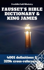 Fausset's Bible Dictionary and King James Bible. E-book. Formato EPUB ebook