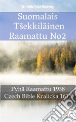 Suomalais Tšekkiläinen Raamattu No2Pyhä Raamattu 1938 - Czech Bible Kralicka 1613. E-book. Formato EPUB ebook