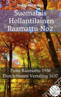 Suomalais Hollantilainen Raamattu No2Pyhä Raamattu 1938 - Statenvertaling 1637. E-book. Formato EPUB ebook di Truthbetold Ministry