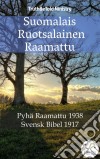 Suomalais Ruotsalainen RaamattuPyhä Raamattu 1938 - Svensk Bibel 1917. E-book. Formato EPUB ebook