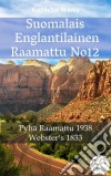 Suomalais Englantilainen Raamattu No12Pyhä Raamattu 1938 - Websters 1833. E-book. Formato EPUB ebook