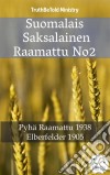 Suomalais Saksalainen Raamattu No2Pyhä Raamattu 1938 - Elberfelder 1905. E-book. Formato EPUB ebook