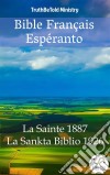 Bible Français Espéranto No2La Sainte 1887 - La Sankta Biblio 1926. E-book. Formato EPUB ebook