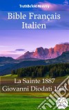 Bible Français ItalienLa Sainte 1887 - Giovanni Diodati 1603. E-book. Formato EPUB ebook