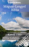 Magyar-Lengyel BibliaKaroli 1589 - Biblia Gdanska 1881. E-book. Formato EPUB ebook