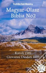 Magyar-Olasz Biblia No2Karoli 1589 - Giovanni Diodati 1603. E-book. Formato EPUB ebook