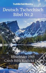 Deutsch Tschechisch Bibel Nr.2Elberfelder 1905 - Czech Bible Kralicka 1613. E-book. Formato EPUB ebook