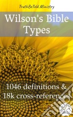 Wilson´s Bible Types1100 definitions and 130k cross-references. E-book. Formato EPUB ebook