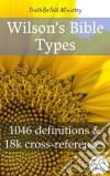 Wilson´s Bible Types1100 definitions and 130k cross-references. E-book. Formato EPUB ebook