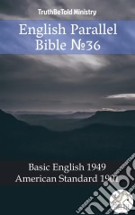 English Parallel Bible No36Basic English 1949 - American Standard 1901. E-book. Formato EPUB ebook