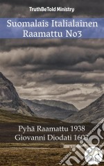 Suomalais Italialainen Raamattu No3Pyhä Raamattu 1938 - Giovanni Diodati 1603. E-book. Formato EPUB ebook