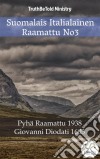 Suomalais Italialainen Raamattu No3Pyhä Raamattu 1938 - Giovanni Diodati 1603. E-book. Formato EPUB ebook