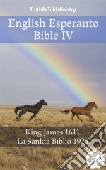 English Esperanto Bible IVKing James 1611 - La Sankta Biblio 1926. E-book. Formato EPUB ebook