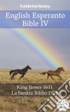 English Esperanto Bible IVKing James 1611 - La Sankta Biblio 1926. E-book. Formato EPUB ebook