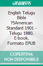 English Telugu Bible ?5American Standard 1901 - Telugu 1880. E-book. Formato EPUB ebook