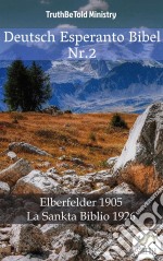 Deutsch Esperanto Bibel Nr.2Elberfelder 1905 - La Sankta Biblio 1926. E-book. Formato EPUB ebook