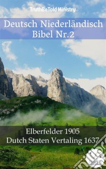 Deutsch Niederländisch Bibel Nr.2Elberfelder 1905 - Statenvertaling 1637. E-book. Formato EPUB ebook di Truthbetold Ministry