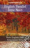 English Parallel Bible No45Basic English 1949 - King James 1611. E-book. Formato EPUB ebook