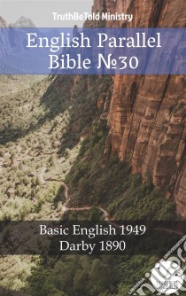 English Parallel Bible No30Basic English 1949 - Darby 1890. E-book. Formato EPUB ebook di Truthbetold Ministry