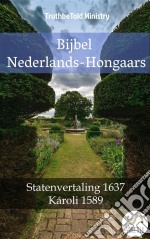 Bijbel Nederlands-HongaarsStatenvertaling 1637 - Károli 1589. E-book. Formato EPUB ebook