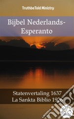 Bijbel Nederlands-EsperantoStatenvertaling 1637 - La Sankta Biblio 1926. E-book. Formato EPUB ebook