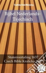 Bijbel Nederlands-TsjechischStatenvertaling 1637 - Czech Bible Kralicka 1613. E-book. Formato EPUB ebook