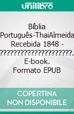 Bíblia Português-ThaiAlmeida Recebida 1848 - ?????????????????????. E-book. Formato EPUB ebook