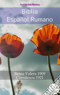 Biblia Español RumanoReina Valera 1909 - Cornilescu 1921. E-book. Formato EPUB ebook di Truthbetold Ministry