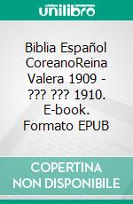 Biblia Español CoreanoReina Valera 1909 - ??? ??? 1910. E-book. Formato EPUB ebook