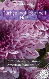 Türkçe Ingilizce Incil No72001 Türkçe Tercümesi - American Standard 1901. E-book. Formato EPUB ebook di Truthbetold Ministry