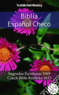 Biblia Español ChecoSagradas Escrituras 1569 - Czech Bible Kralicka 1613. E-book. Formato EPUB ebook
