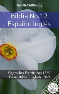 Biblia No.12 Español InglésSagradas Escrituras 1569 - Basic Bible English 1949. E-book. Formato EPUB ebook