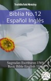 Biblia No.12 Español InglésSagradas Escrituras 1569 - Basic Bible English 1949. E-book. Formato EPUB ebook