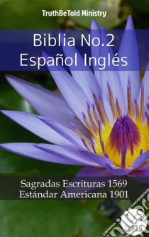 Biblia No.3 Español InglésSagradas Escrituras 1569 - Estándar Americana 1901. E-book. Formato EPUB ebook di Truthbetold Ministry