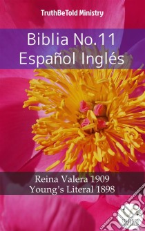 Biblia No.11 Español InglésReina Valera 1909 - Young´s Literal 1898. E-book. Formato EPUB ebook di Truthbetold Ministry