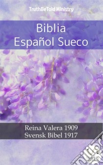 Biblia Español SuecoReina Valera 1909 - Svensk Bibel 1917. E-book. Formato EPUB ebook di Truthbetold Ministry